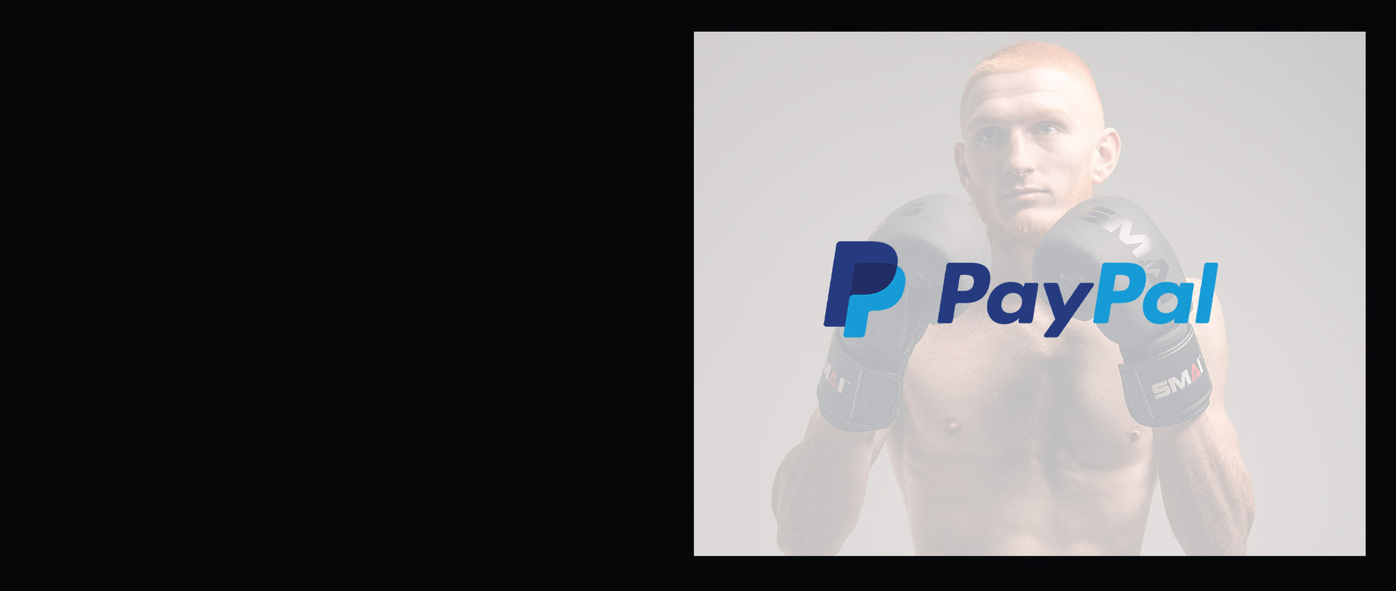 A shirtless male boxer wearing black gloves is shown with the PayPal logo overlaid on his chest, set against a light gray background. The left half of the image is solid black.